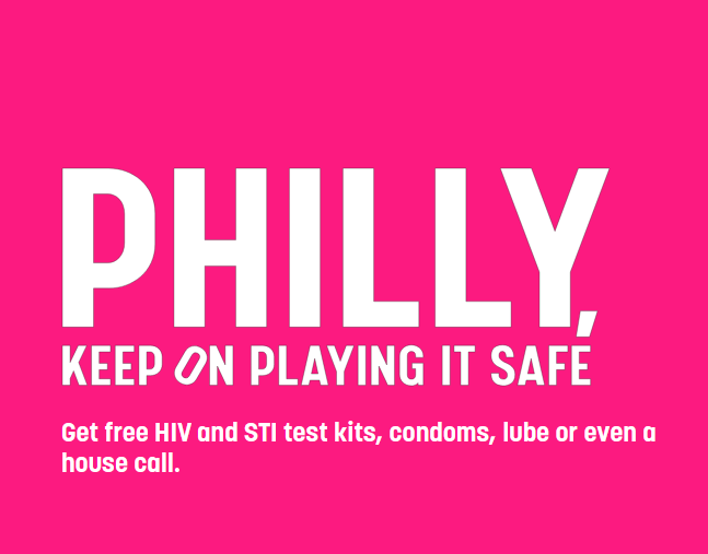 Philly Keep on playing it Safe, get free HIV and STI test kits, condoms, lube or even a house call.